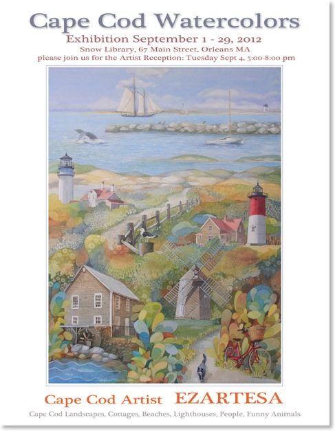 Cape Cod galleries. Cape Cod watercolor art exhibitions by Cape Cod artist Ezartesa.